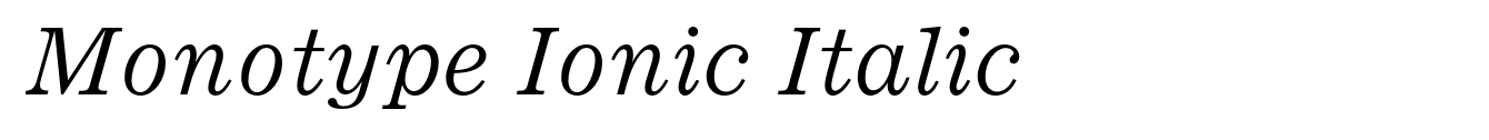 Monotype Ionic Italic